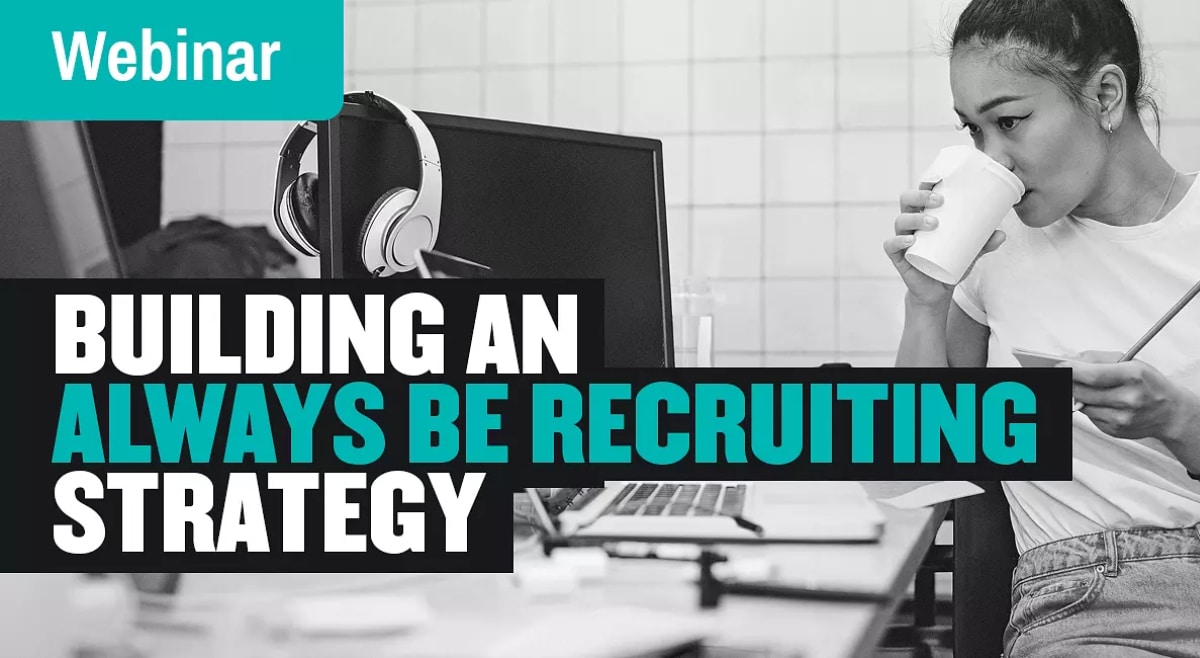 Building an Always Be Recruiting (ABR) Strategy