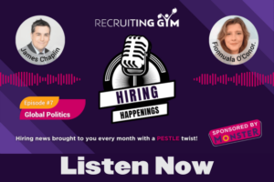 Podcast promotional graphic for 'Hiring Happenings' by Recruiting Gym, Episode #7 titled 'Global Politics'. The image features two circular headshots—James Chaplin on the left and Fionnuala O'Conor on the right. The centre showcases a microphone icon with the podcast title. The graphic is predominantly purple with a banner indicating 'Sponsored by Monster' and a call to action at the bottom saying 'Listen Now'.